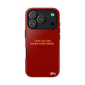 I Love You Protective Case